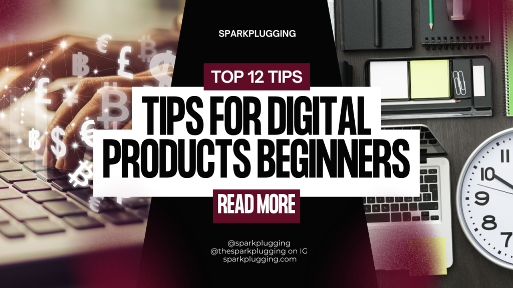 Top 12 Tips for Digital Products Beginners